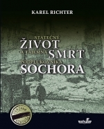 Statečný život a tajemná smrt podplukovníka Sochor