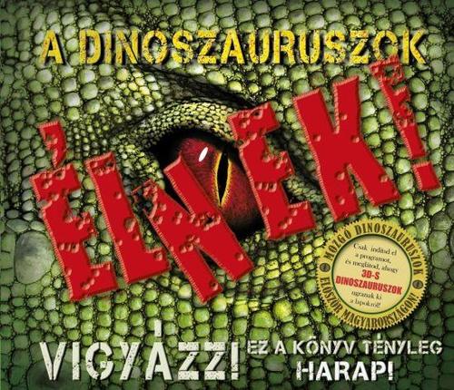 A dinoszauruszok élnek!