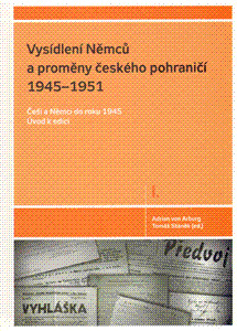 Vysídlení Němců a proměny českého pohraničí 1945 a 1951