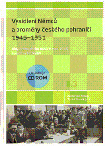 Vysídlení Němců a proměny českého pohraničí 1945–1951 + CD