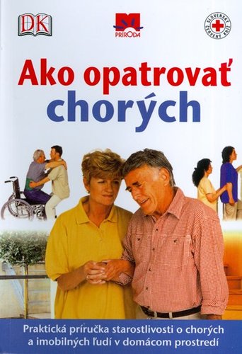 Ako opatrovať chorých 2. vyd.