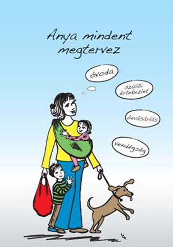 Anya mindent megtervez