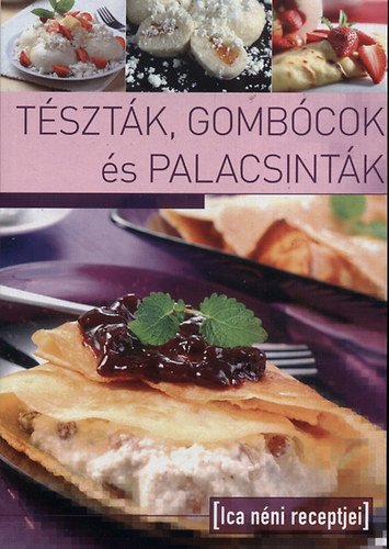 Tészták, gombócok és palacsinták