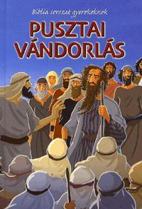 Biblia sorozat gyerekeknek: Pusztai vándorlás 7. kötet