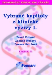 Vybrané kapitoly z klinické výživy I. Svazek II - Zuzana Šerclová,Pavel Kohout,Zdeněk Rušavý
