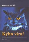 Kýho víra!