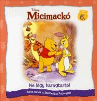 Micimackó - Ne légy haragtartó!