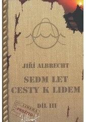 Sedm let cesty k lidem díl III.