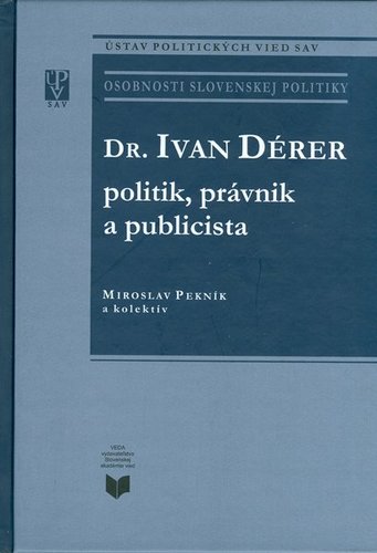 DR.Ivan Dérer politik, právnik a publicista