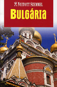 Bulgária - Nyitott Szemmel