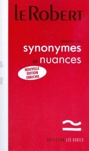 Le Robert Dictionnaire des synonymes et nuances
