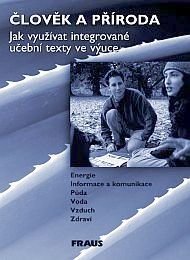 Člověk a příroda - Jak využívat integrované učební texty ve výuce