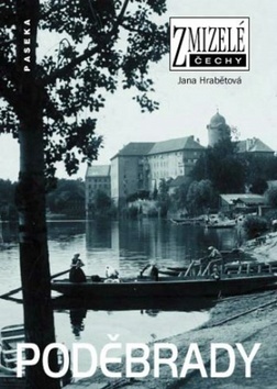 Zmizelé Čechy Poděbrady