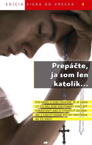Prepáčte, ja som len katolík...