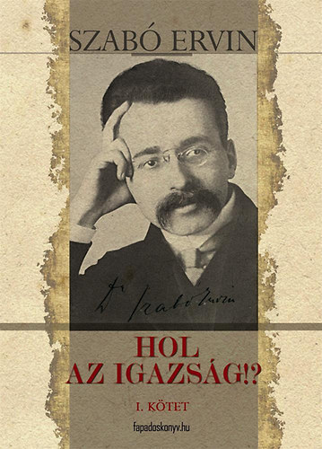 Hol az igazság!? - I. kötet