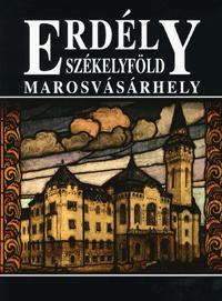 Erdély - Székelyföld - Marosvásárhely Marosvásárhely