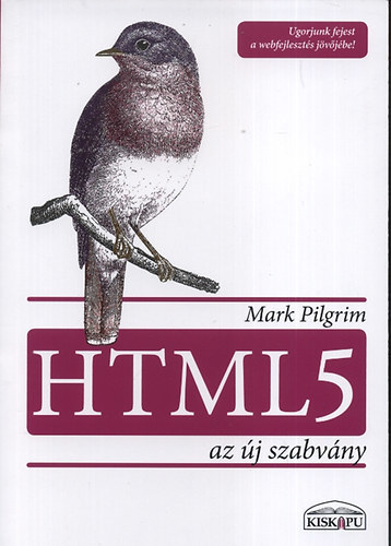 HTML 5 - Az új szabvány -Ugorjunk fejest a webfejlesztés jövőjébe
