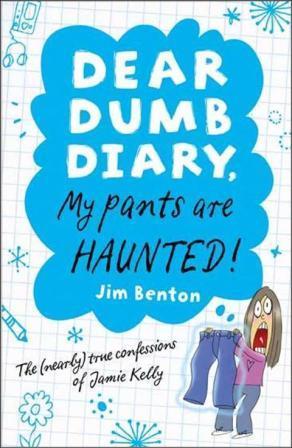 Dear Dumb Diary, My pants are Haunted!