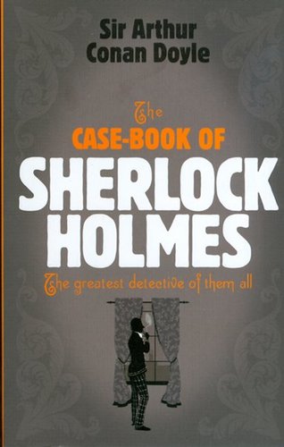 The Case-Book of Sherlock Holmes