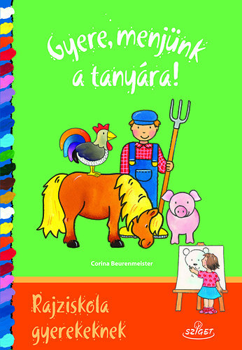 Kniha Gyere, menjünk a tanyára! Rajziskola gyerekeknek - Corina Beurenmeister