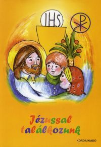 Jézussal találkozunk  Első szentgyónási és szentál
