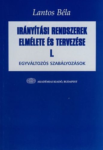Irányítási rendszerek elmélete és tervezése I. - Egyváltozós szabályok - 2. javított kiadás