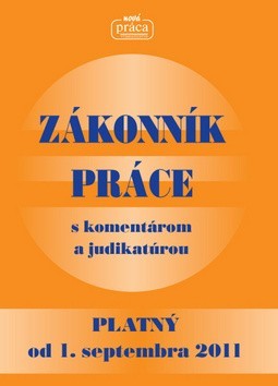 Zákonník práce s komentárom a judikatúrou - Platný od 1. septembra 2011