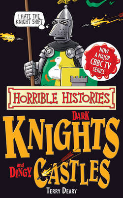 Horrible Histories - Dark Knights and Dingy Castles