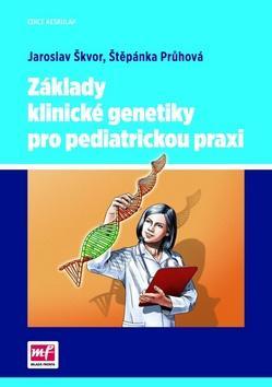 Kniha Základy klinické genetiky pro pediatrickou praxi - Jaroslav Škvor,Štěpánka Průhová