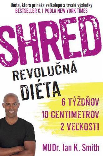 Shred - Revolučná diéta - Ian K. Smith