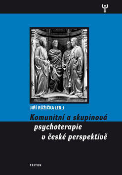 Kniha Komunitní a skupinová psychoterapie v české perspe - Jiří Růžička