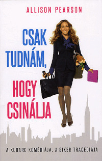 Csak tudnám, hogy csinálja - Allison Pearson kúpite na Panta Rhei