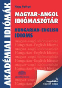 Magyar-Angol idiómaszótár Új, függelékkel bővített