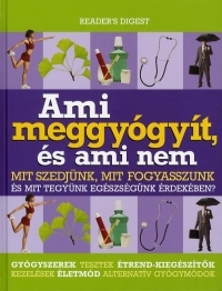 Ami meggyógyít, és ami nem Mit szedjünk, mit fogya
