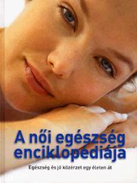 A női egészség enciklopédiája Egészség és jó közér