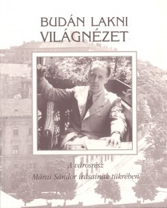 Budán lakni világnézet A városrész Márai Sándor ír