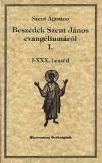 Beszédek Szent János evangéliumáról I. - I-XXX. beszéd - László Vanyó