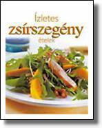 Ízletes zsírszegény ételek