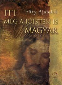 Itt még jóisten is magyar