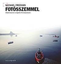 Fotósszemmel Képkompozíció a digitális fényképezés