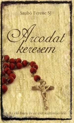 Kniha Arcodat keresem - Ferenc Szabó,János Bördös