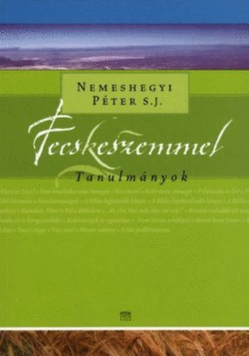 Fecskeszemmel - Tanulmányok - Péter Nemeshegyi,János Bördös