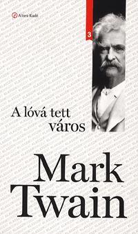 Kniha A lóvá tett város Klasszik sorozat 3. - Mark Twain