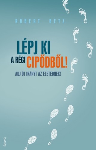 Lépj ki a régi cipődből