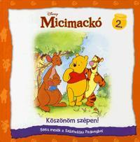 Micimackó: Köszönöm szépen! Bölcs mesék a Százhold