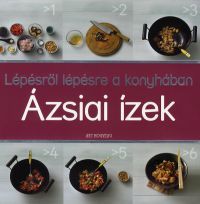 Lépésről lépésre a konyhában Ázsiai ízek