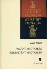 Kniha Pogány magyarság - keresztény magyarság - József Deér,Csaba Fazekas