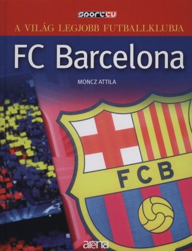 A világ legjobb futballklubja - FC Barcelona