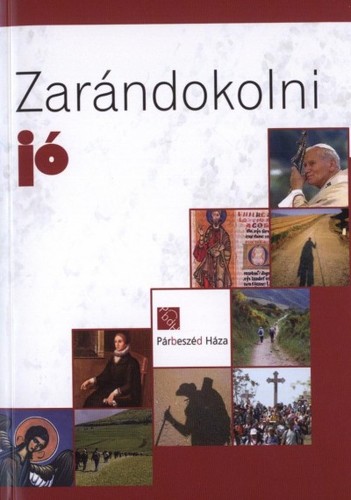 Kniha Zarándokolni jó! - Ágota Benkő