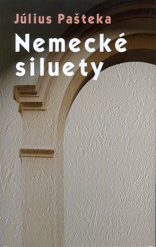 Kniha Nemecké siluety - Július Pašteka